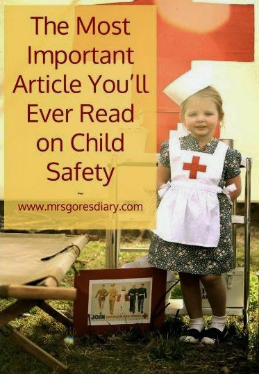 http://mrsgoresdiary.com/2014/06/20/the-most-important-article-youll-ever-read-on-child-safety/