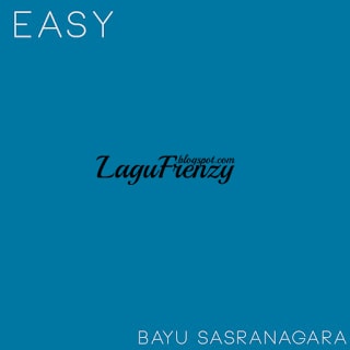 Download Lagu Bayu Sasranagara - Easy