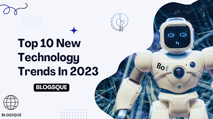 Top 10 New Technology Trends In 2023