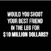 Guys, Let's Share: Would You Shoot Your Best Friend for N2billion?