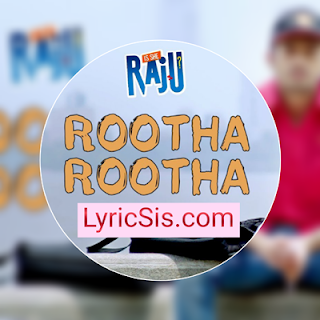 Rootha Rootha Lyrics - Dhuran Maibam | Is She Raju