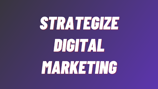 Strategize Digital Marketing