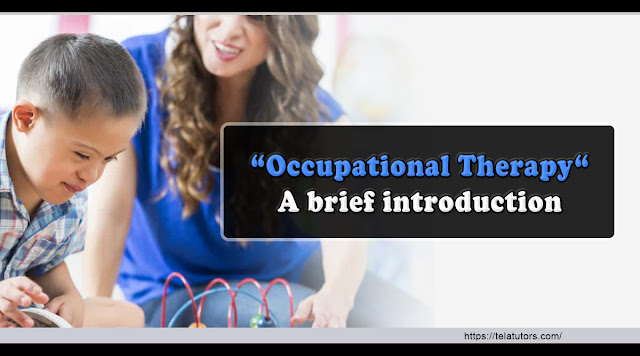 Occupational therapy- A brief introduction