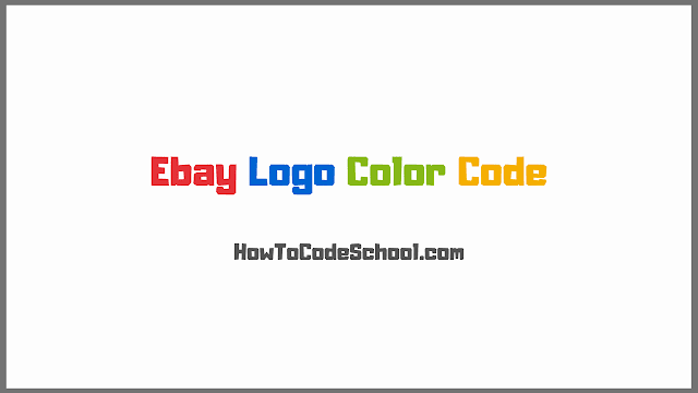 Ebay Logo Colors Code Hex Code Rgb Code Cmyk Code