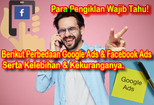 kelebihan dan kelemahan antara iklan google ads dengan iklan facebook ads