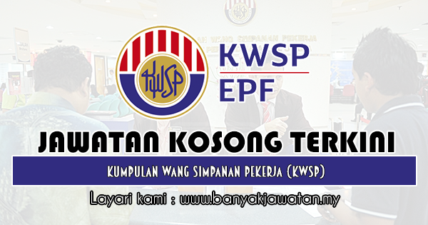 Jawatan Kosong di Kumpulan Wang Simpanan Pekerja (KWSP 