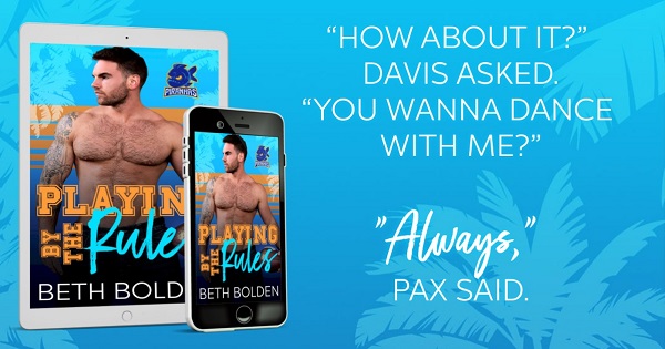“How about it?” Davis asked. “You wanna dance with me?”     “Always,” Pax said.