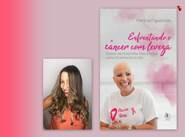 Composição: A autora Patrícia Figueiredo e capa do livro "Enfrentando o Câncer com Leveza"