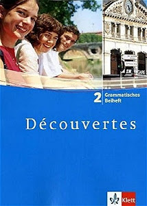 Découvertes 2: Grammatisches Beiheft 2. Lernjahr: Französisch als 2. Fremdsprache oder fortgeführte 1. Fremdsprache. Gymnasium (Découvertes. Ausgabe ab 2004)