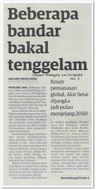 Beberapa bandar bakal tenggelam - Keratan akhbar Utusan Malaysia 16 Mei 2023