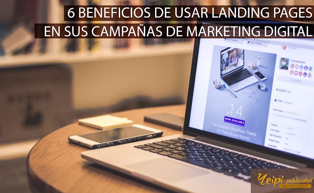 6 beneficios de usar landing pages en sus campañas de marketing digital