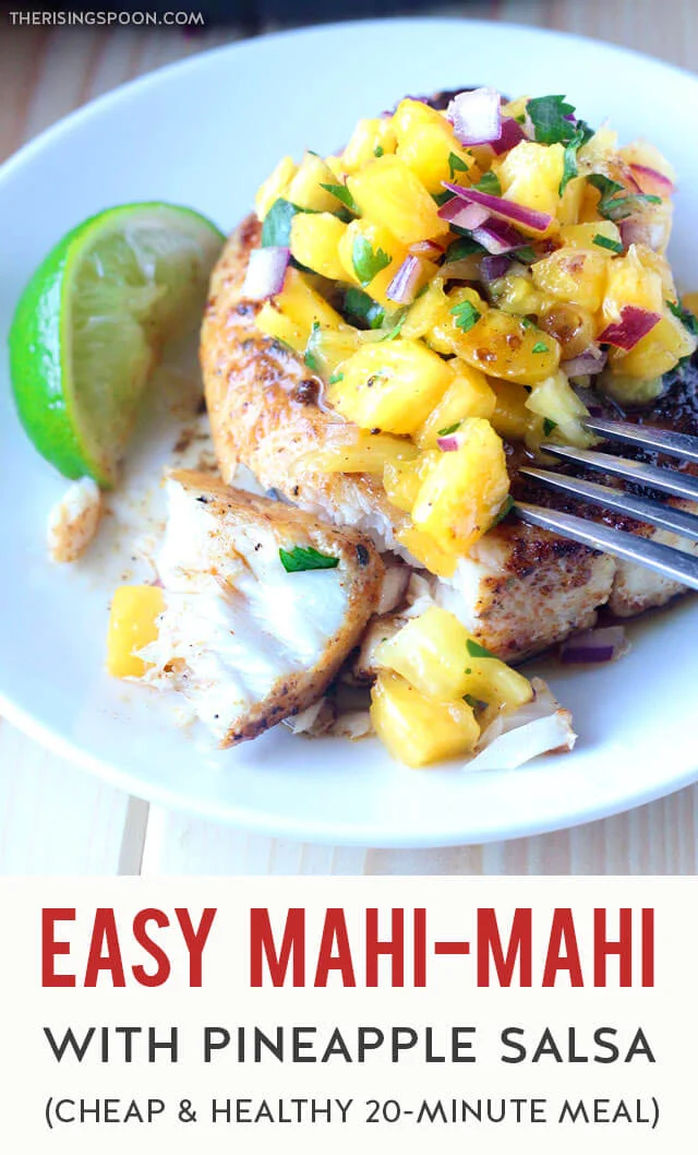 A quick & healthy recipe for pan-seared mahi-mahi (a budget-friendly neutral tasting white fish) topped with an easy pineapple salsa. Fix this in only 20 minutes for a fast, simple & yummy weeknight meal and save any leftover fruit salsa for snacking! (gluten-free, paleo & whole30)