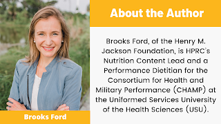 Brooks Ford, of the Henry M. Jackson Foundation, is HPRC’s Nutrition Content Lead and a Performance Dietitian for the Consortium for Health and Military Performance (CHAMP) at the Uniformed Services University of the Health Sciences (USU).