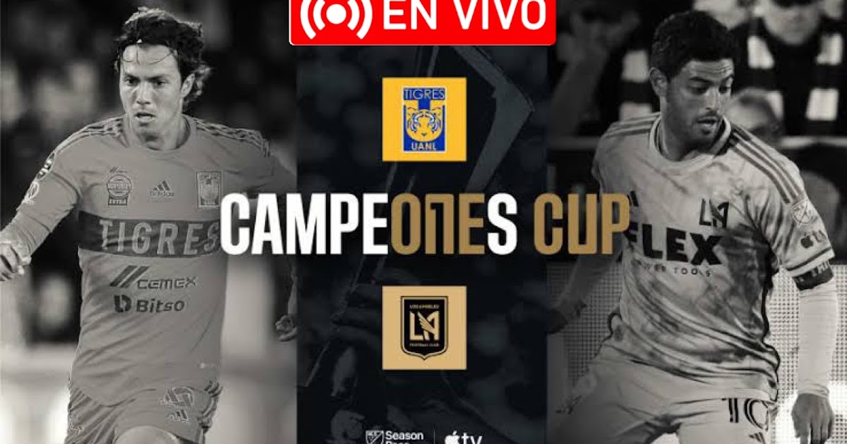 Tigres Vs Los Ngeles Campeones Cup En Vivo