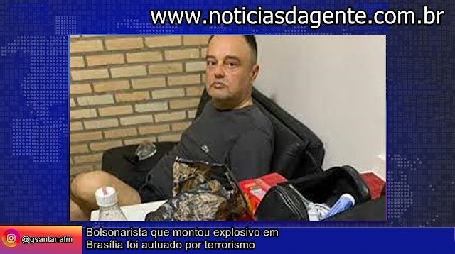 Bolsonarista que montou explosivo em Brasília foi autuado por terrorismo