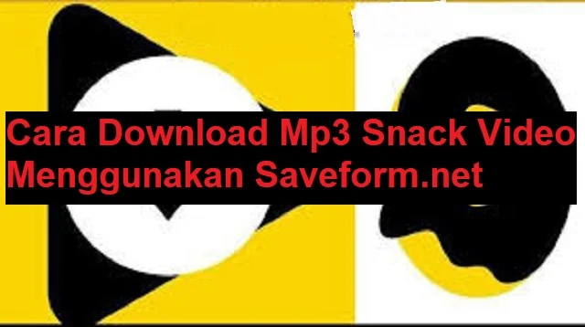 Cara Download Mp3 Snack Video
