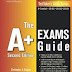 The A+ Exams Guide: Preparation Guide for the CompTIA Essentials, 220-602, 220-603, and 220-604 Exams