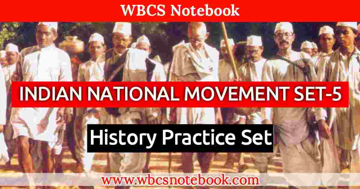 Indian National Movement Practice Set -5 || WBCS Notebook