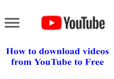 How to download videos from YouTube to Free