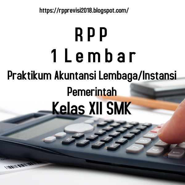 RPP 1 Lembar Praktikum Akuntansi Lembaga/Instansi Pemerintah Kelas XII SMK