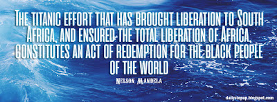 The titanic effort that has brought liberation to South Africa, and ensured the total liberation of Africa, constitutes an act of redemption for the black people of the world.