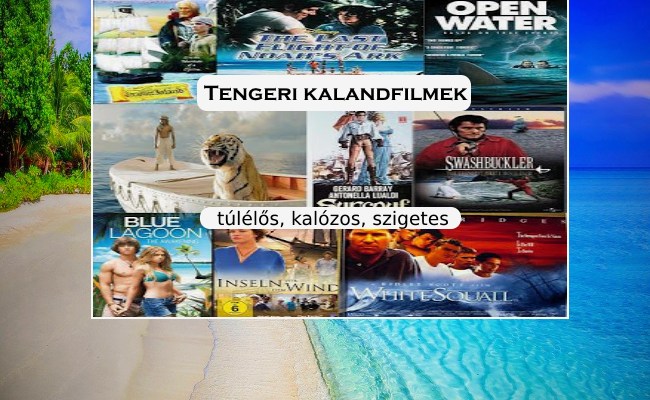 Tengeri kalandfilmek, túlélős, kalózos, szigetes