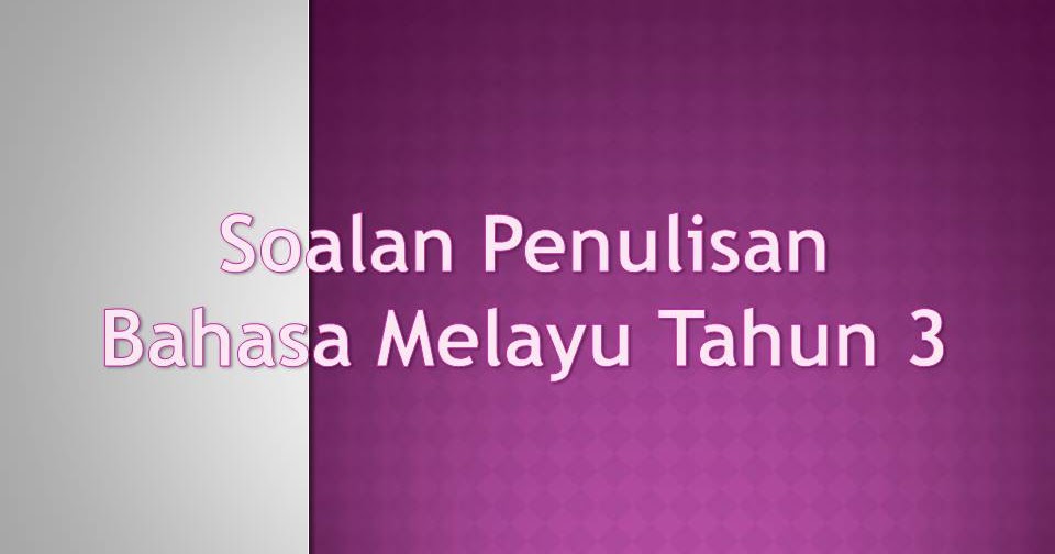 Soalan Latihan Tatabahasa Bahasa Melayu Tingkatan 1 