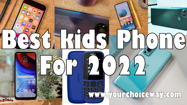 Best kids Phone For 2022 - Your Choice Way