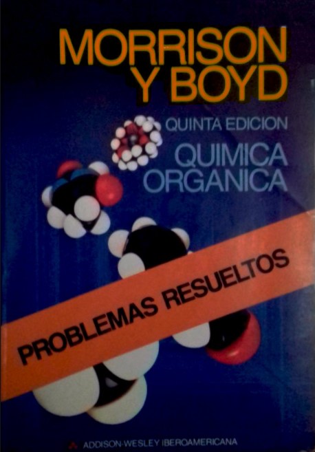 Solucionario Quimica Organica 5ta Edición Morrison Boyd en pdf 