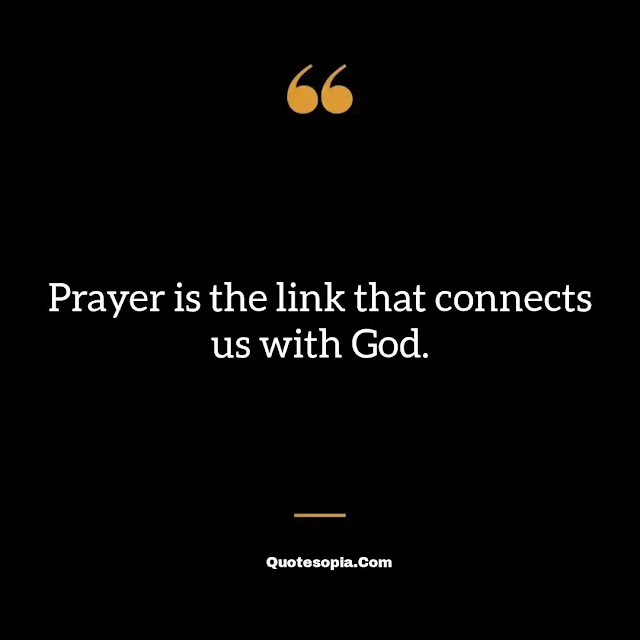 "Prayer is the link that connects us with God." ~ A. B. Simpson