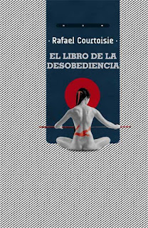 El Libro de la Desobediencia. Rafael Courtoisie.