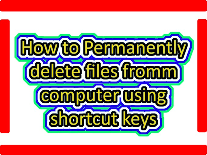 How to permanently delete files using shortcut keys in computer.