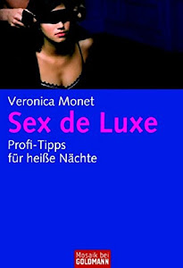 Sex de Luxe: Profi-Tipps für heiße Nächte (Mosaik bei Goldmann)