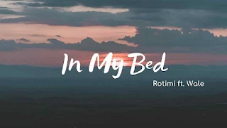 Rotimi – In My Bed Lyrics