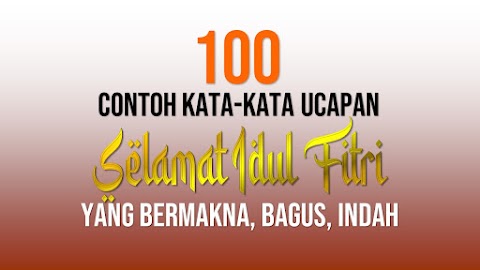 Contoh Kata-Kata Ucapan Selamat Idul Fitri yang Paling Bagus