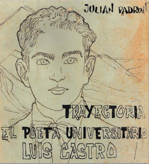 Julian Pardo - Trayectoria Univeritaria del Poeta Luis Castro