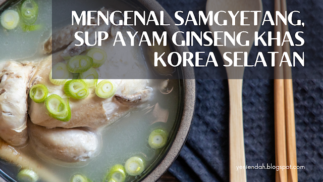 samgyetang-sup-ayam-ginseng-khas-korea-selatan
