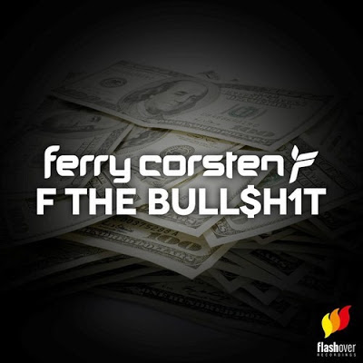 Ferry Corsten - F The Bull$h1t