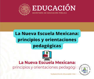 La Nueva Escuela Mexicana: principios y orientaciones pedagógicas