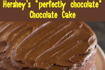 Hershey's "perfectly chocolate" Chocolate Cake