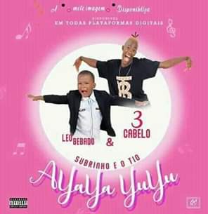 3 Cabelo & Léo Bebado - Ayaya Yuyu (Afro house)