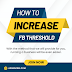 how to increase fecebook threshold