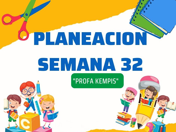 Planeacion Semana 32 6to Grado "Profa Kempis"