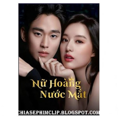 Phim Bộ Nữ Hoàng Nước Mắt - QUEEN OF TEARS (2024)