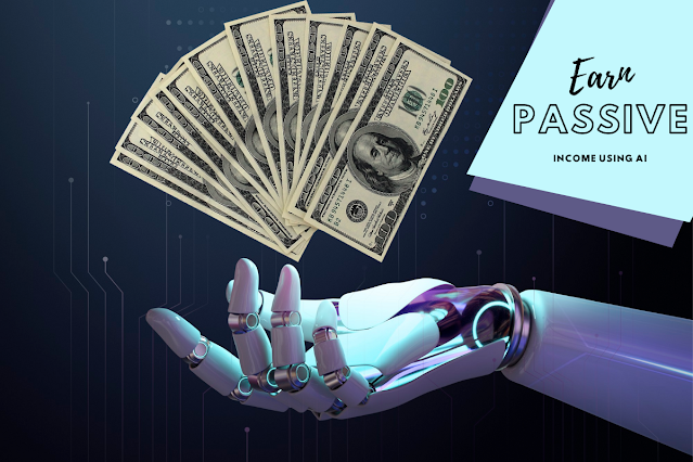 Earn Passive Income Using AI