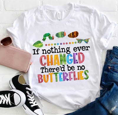 If Nothing Ever Changed T Shirt