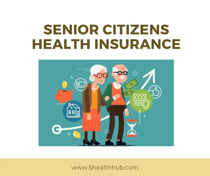  Senior Citizens Health Insurance & Benefit