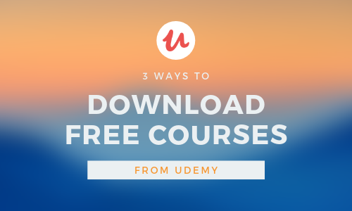 ٣ طرق لتحميل الكورسات المجانيه من udemy 