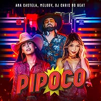 Pipoco - Ana Castela ft. Melody e DJ Chris