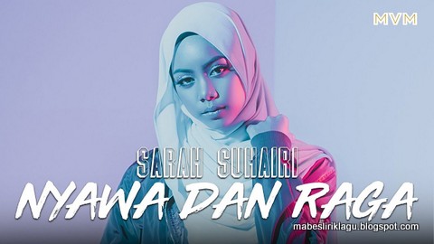 Sarah Suhairi - Nyawa & Raga Lirik